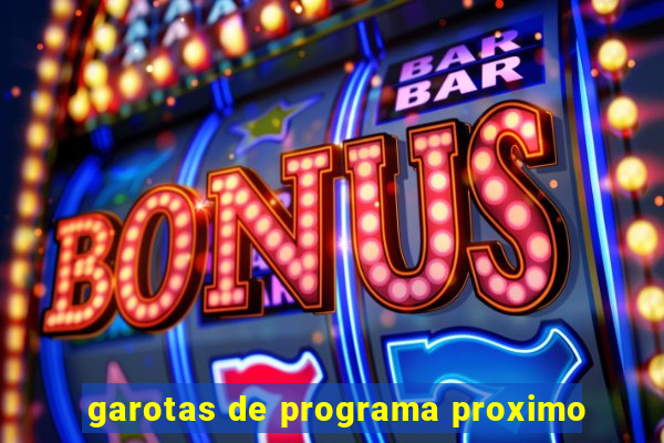 garotas de programa proximo